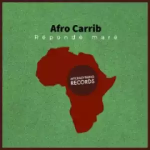 Afro Carrib - Répondè Maré